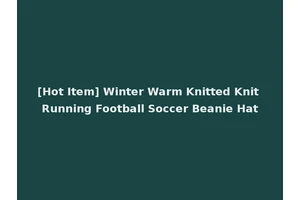 [Hot Item] Winter Warm Knitted Knit Running Football Soccer Beanie Hat
