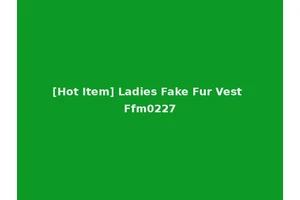 [Hot Item] Ladies Fake Fur Vest Ffm0227