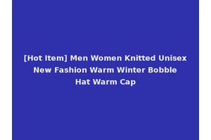 [Hot Item] Men Women Knitted Unisex New Fashion Warm Winter Bobble Hat Warm Cap