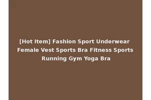 [Hot Item] Fashion Sport Underwear Female Vest Sports Bra Fitness Sports Running Gym Yoga Bra