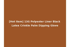 [Hot Item] 13G Polyester Liner Black Latex Crinkle Palm Dipping Glove