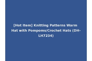 [Hot Item] Knitting Patterns Warm Hat with Pompoms/Crochet Hats (DH-LH7234)