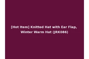 [Hot Item] Knitted Hat with Ear Flap, Winter Warm Hat (JRK086)