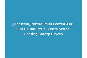 [Hot Item] Nitrile Palm Coated Anti Slip Oil Industrial Zebra Stripe Coating Safety Gloves