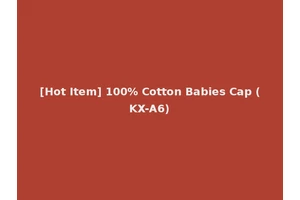 [Hot Item] 100% Cotton Babies Cap (KX-A6)