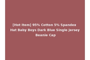 [Hot Item] 95% Cotton 5% Spandex Hat Baby Boys Dark Blue Single Jersey Beanie Cap