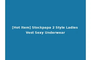 [Hot Item] Stockpapa 2 Style Ladies Vest Sexy Underwear