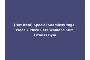 [Hot Item] Special Seamless Yoga Wear 2 Piece Sets Womens Suit Fitness Gym