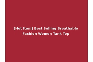 [Hot Item] Best Selling Breathable Fashion Women Tank Top