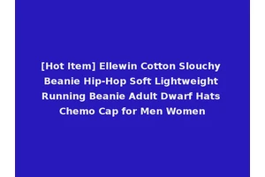 [Hot Item] Ellewin Cotton Slouchy Beanie Hip-Hop Soft Lightweight Running Beanie Adult Dwarf Hats Chemo Cap for Men Women