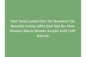 [Hot Item] Let's Go Brandon Fjb Beanies Funny Gifts Dad Hat for Men Women Warm Winter Acrylic Knit Cuff Beanie