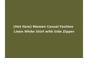 [Hot Item] Women Casual Fashion Linen White Skirt with Side Zipper
