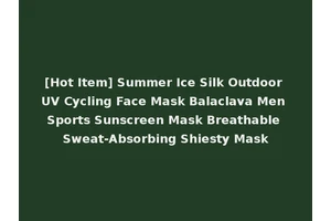 [Hot Item] Summer Ice Silk Outdoor UV Cycling Face Mask Balaclava Men Sports Sunscreen Mask Breathable Sweat-Absorbing Shiesty Mask