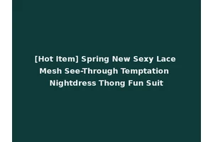 [Hot Item] Spring New Sexy Lace Mesh See-Through Temptation Nightdress Thong Fun Suit