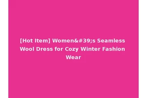 [Hot Item] Women's Seamless Wool Dress for Cozy Winter Fashion Wear