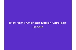 [Hot Item] American Design Cardigan Hoodie