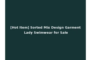[Hot Item] Sorted Mix Design Garment Lady Swimwear for Sale