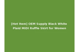 [Hot Item] OEM Supply Black White Plaid MIDI Ruffle Skirt for Women