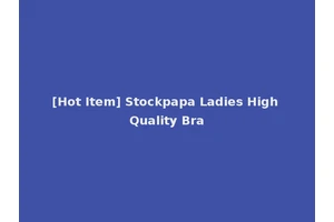[Hot Item] Stockpapa Ladies High Quality Bra