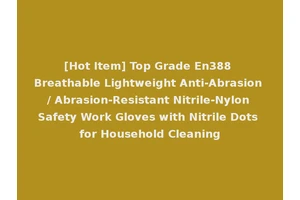 [Hot Item] Top Grade En388 Breathable Lightweight Anti-Abrasion / Abrasion-Resistant Nitrile-Nylon Safety Work Gloves with Nitrile Dots for Household Cleaning