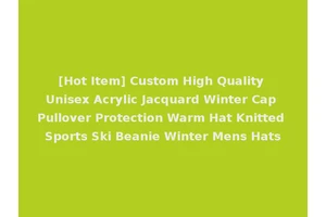 [Hot Item] Custom High Quality Unisex Acrylic Jacquard Winter Cap Pullover Protection Warm Hat Knitted Sports Ski Beanie Winter Mens Hats