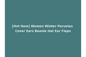 [Hot Item] Women Winter Peruvian Cover Ears Beanie Hat Ear Flaps