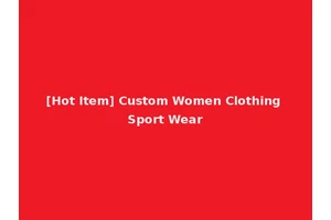 [Hot Item] Custom Women Clothing Sport Wear