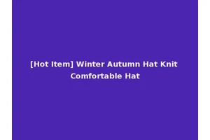 [Hot Item] Winter Autumn Hat Knit Comfortable Hat
