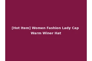 [Hot Item] Women Fashion Lady Cap Warm Winer Hat