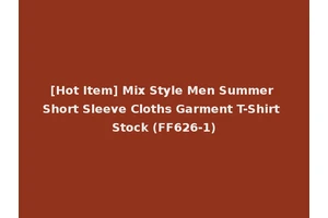 [Hot Item] Mix Style Men Summer Short Sleeve Cloths Garment T-Shirt Stock (FF626-1)
