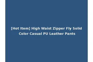 [Hot Item] High Waist Zipper Fly Solid Color Casual PU Leather Pants