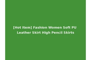 [Hot Item] Fashion Women Soft PU Leather Skirt High Pencil Skirts