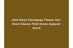 [Hot Item] Stockpapa Flower Girl Short Sleeve Print Dress Apparel Stock