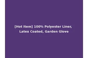 [Hot Item] 100% Polyester Liner, Latex Coated, Garden Glove