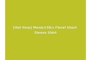 [Hot Item] Men's Floral Short Sleeve Shirt