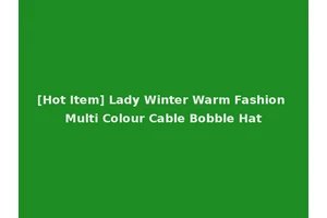 [Hot Item] Lady Winter Warm Fashion Multi Colour Cable Bobble Hat