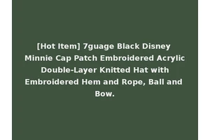 [Hot Item] 7guage Black Disney Minnie Cap Patch Embroidered Acrylic Double-Layer Knitted Hat with Embroidered Hem and Rope, Ball and Bow.