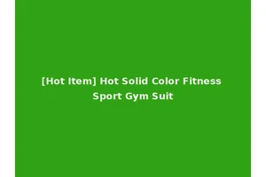 [Hot Item] Hot Solid Color Fitness Sport Gym Suit
