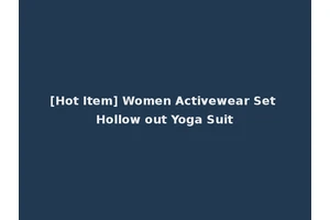 [Hot Item] Women Activewear Set Hollow out Yoga Suit