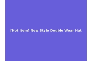 [Hot Item] New Style Double Wear Hat