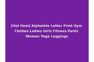 [Hot Item] Alphalete Letter Print Gym Clothes Ladies Girls Fitness Pants Women Yoga Leggings