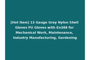 [Hot Item] 13 Gauge Grey Nylon Shell Gloves PU Gloves with En388 for Mechanical Work, Maintenance, Industry Manufacturing, Gardening