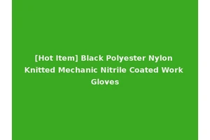 [Hot Item] Black Polyester Nylon Knitted Mechanic Nitrile Coated Work Gloves