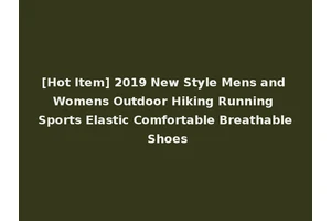 [Hot Item] 2019 New Style Mens and Womens Outdoor Hiking Running Sports Elastic Comfortable Breathable Shoes