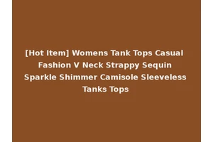 [Hot Item] Womens Tank Tops Casual Fashion V Neck Strappy Sequin Sparkle Shimmer Camisole Sleeveless Tanks Tops