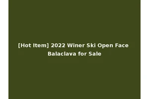 [Hot Item] 2022 Winer Ski Open Face Balaclava for Sale