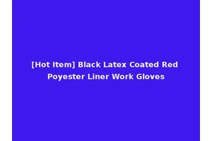 [Hot Item] Black Latex Coated Red Poyester Liner Work Gloves