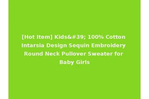 [Hot Item] Kids' 100% Cotton Intarsia Design Sequin Embroidery Round Neck Pullover Sweater for Baby Girls