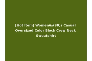 [Hot Item] Women's Casual Oversized Color Block Crew Neck Sweatshirt