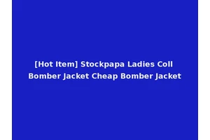 [Hot Item] Stockpapa Ladies Coll Bomber Jacket Cheap Bomber Jacket